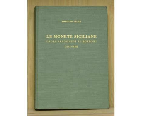Spahr, R., Le Monete Siciliane dagli Aragonesi ai Borboni (1282-1836), Basle/Graz, 1982, 305pp, 39 plates. Publisher’s green 