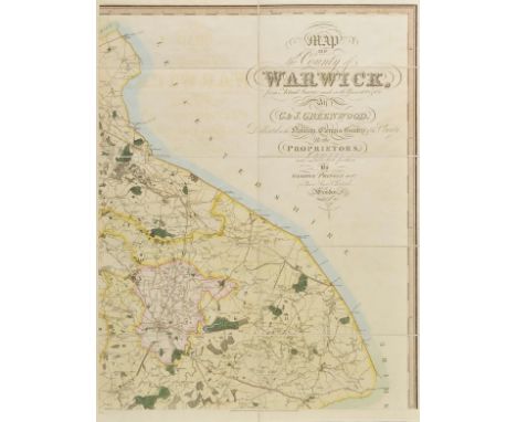 Warwickshire. Greenwood (C. & J.), Map of the County of Warwick from actual Survey made in the years 1820 & 1821 by C. & J. G