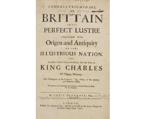 Enderbie (Percy). Cambria Triumphans, or Brittain in its Perfect Lustre, shewing the Origen and Antiquity of that Illustrious