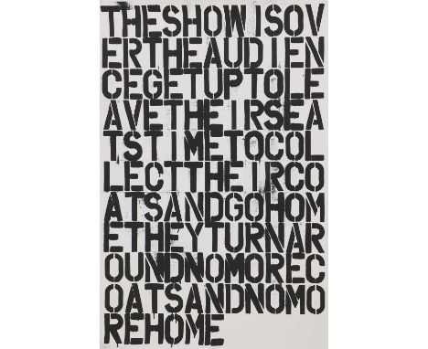 Christopher Wool (American, b.1955)'The Show is Over...'offset lithograph119 x 79cm, unframedCondition ReportPreviously rolle