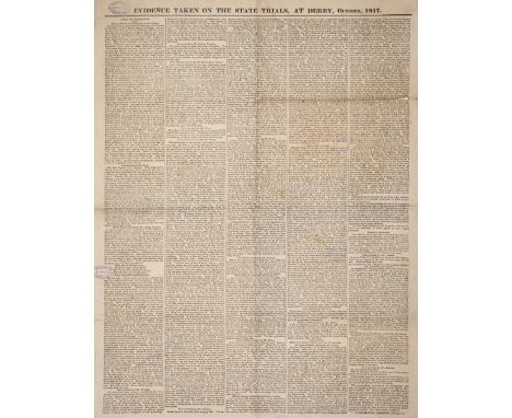Broadside.- Luddites.- Pentrich Martyrs.- Evidence taken on the State Trials, at Derby, October 1817, printed broadside, fold