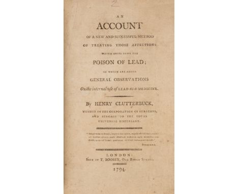 Medicine.- Clutterbuck (Henry) An Account of a New and Successful Method of Treating Those Affections which arise from the Po