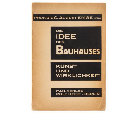 Bauhaus.- Emge (Prof. C. August) Die Idee des Bauhauses. Kunst und Wirklichkeit, first edition, cover design and typography b
