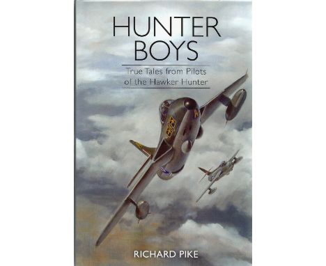 Ww2 MULTI SIGNED Richard Pike Book Titled Hunter Boys First Edition Hardback book hand signed on title page by the Author Ric