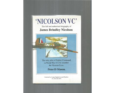 Nicolson VC The Full And Authorised Biography Of James Brindley Nicolson Hardback Book By Peter D Mason 1st Edition 1991 Good