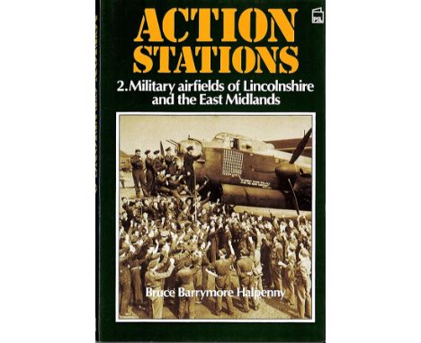 Action Stations 2 Military Airfields of Lincolnshire and the East Midlands by Bruce Barrymore Halpenny First Edition 1981 Har