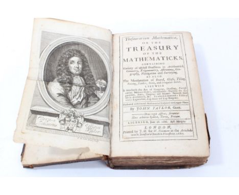 Books - John Taylor:  Thesaurarium Mathematica or The Treasury of Mathematicks, published London 1687, bound, together with A