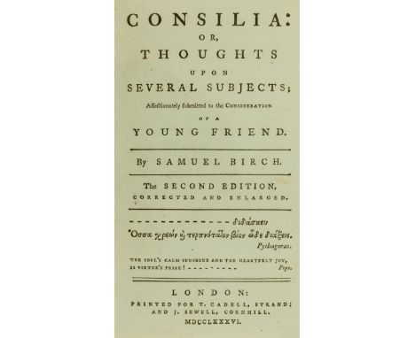 Thoughts of a pastrycook.- Birch (Samuel) Consilia: or, thoughts upon several subjects; affectionately submitted to the consi