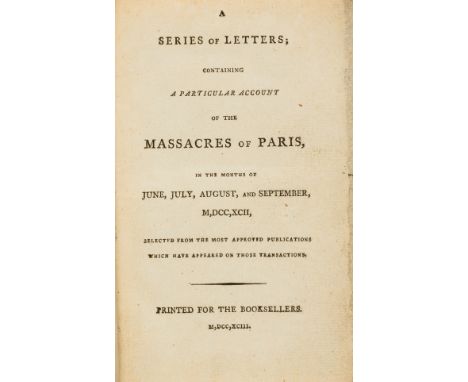 NO RESERVE French Revolution.- A series of letters; containing a particular account of the massacres of Paris, in the months 