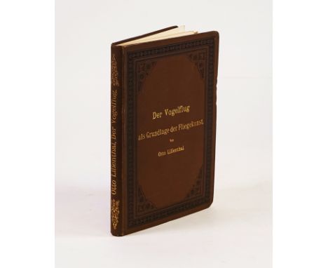 LILIENTHAL, Otto (1848-96). Der Vogelflug als Grundlage der Fliegkunst.LILIENTHAL, Otto (1848-96). Der Vogelflug als Grundlag