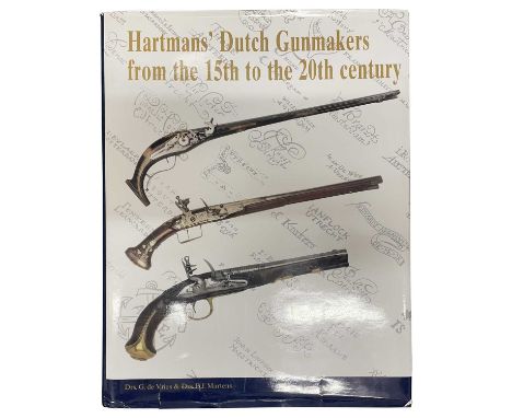 DE VRIES, DR G. &amp; MARTENS DR B. J. Hartmans' Dutch Gunmakers from the 15th to the 20th Century, Arnhem, 2006 (light wear 