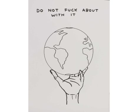 * David Shrigley (b.1968)'Do Not Fuck About With It'offset lithograph, from an edition of 25070 x 50cmCondition ReportPreviou
