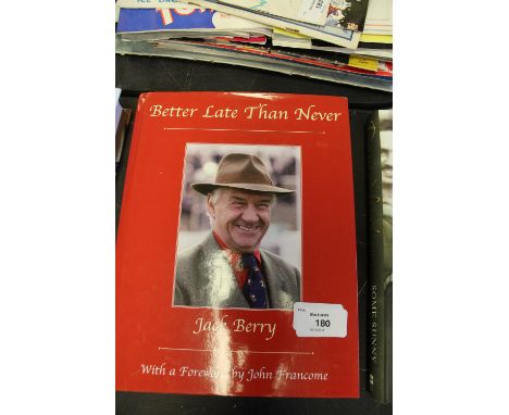 Berry [Jack] - Better Late Than Never, signed first edition, 2009, hardback with dustwrapper