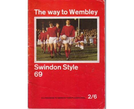 SWINDON TOWN AUTOGRAPHS 1969       Player brochure, The Way To Wembley, Swindon Style 69 signed on the colour team group cent