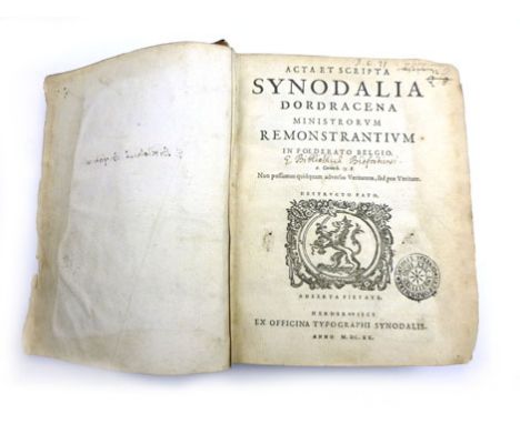 Synod of Dort : Acta et scripta Synodalia Dordracena :ministrorum Remonstrantium in Foederato Belgio, 1620. Qto. Calf binding