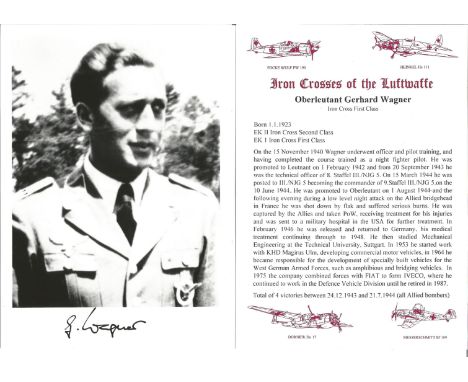 WW2 Luftwaffe ace Oberleutnant Gerhard Wagner signed black and white 8x6 portrait photo. Good Condition. All autographs are g