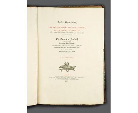 TAYLOR (Richard) Index Monasticus, or the Abbeys and other Monasteries... the Diocese of Norwich and the Ancient Kingdom of E