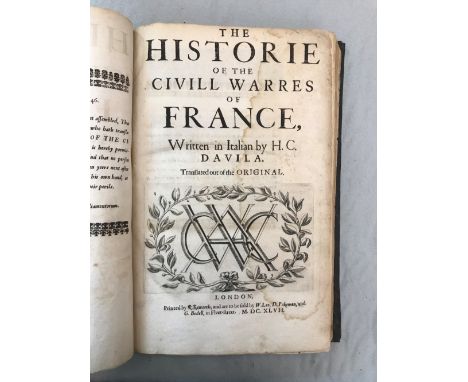 DAVILA (H C) The Historie of the Civill Warres of France. London 1647, folio, translated out of the original [by Charles Cott