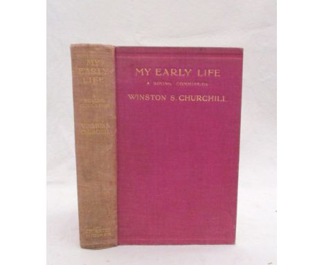 CHURCHILL (Sir Winston) My Early Life, A Roving Commission, first edition, London 1930, some light foxing, publisher’s plum c