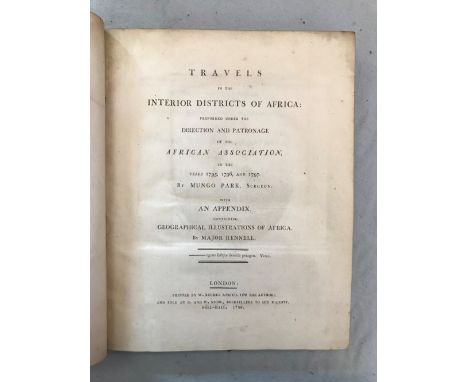 PARK (Mungo) Travels into the Interior Districts of Africa. London: for the author 1799, 4to, with portrait, plates and foldi