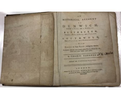 GARDNER (Thomas) An Historical Account of Dunwich, Antiently a City, now a Borough; Blithburgh, formerly a Town of Note, now 