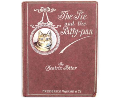 Beatrix Potter: 'The Pie and the Patty Pan', Frederick Warne and Co, first edition, 1905, with burgundy paper board cover.