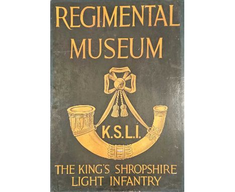 A rectangular painted wooden display sign for the King's Shropshire Light Infantry Regimental Museum with KSLI badge, 87cm hi