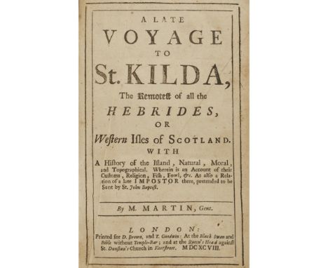 Martin, MartinA Late Voyage to St. Kilda… London: D. Brown, 1698. First edition, 8vo, half-title, map, plate, later calf gilt