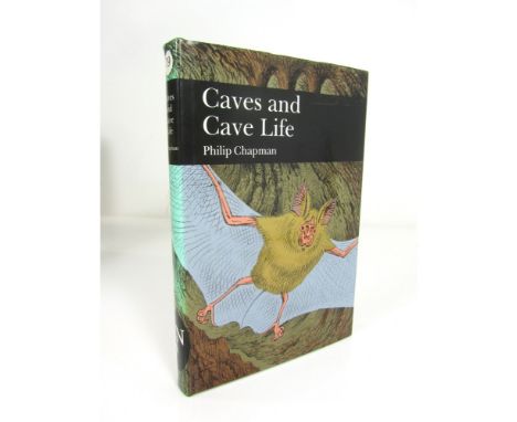 Chapman, Philip - New NaturalistCaves and Cave Life. London: Collins, 1993. First edition. 8vo, original cloth, dust jacket n