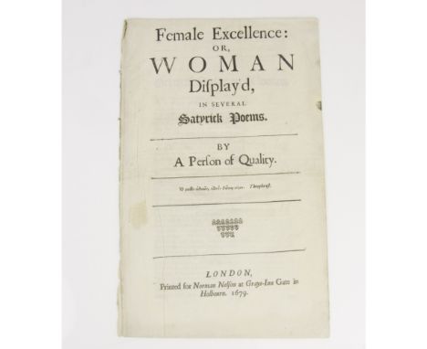 [ROCHESTERIANA] - Female Excellence:or, Woman display'd, in several satyrick Poems. By a Person of Quality … London, Printed 