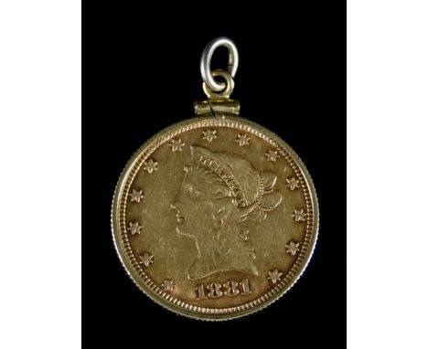 An 1881 American Ten Dollar Gold Coin, set in pendant mount, 27mm diameter, gross weight 17.8g