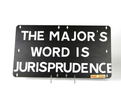 An RMP military sign 'The Major's Word is Jurisprudence', stamped Anchor Lock 83 with military arrow to the back, 56 by 31cms