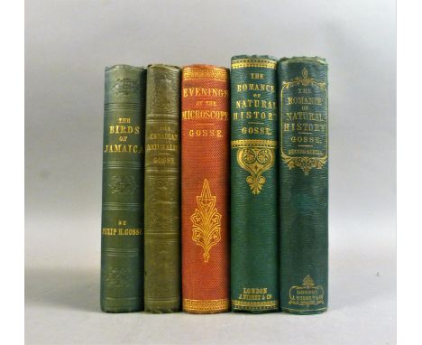 Gosse (Philip Henry), THE BIRDS OF JAMAICA, 1847; .- THE CANADIAN NATURALIST, 1850; .- EVENINGS AT THE MICROSCOPE, 1859; .- T