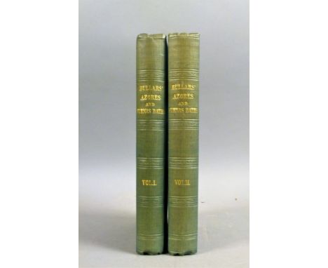 Bullar (Joseph), A WINTER IN THE AZORES…, FIRST EDITION, 2 vol., half-titles, 2 hand-coloured frontispieces, tissue-guards, p