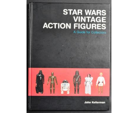 Star Wars - ' Star Wars Vintage Action Figures&nbsp; - A Guide For Collectors ' by John Kellerman - hardback first edition of