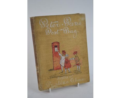 A first edition 1909 (no dust cover) 'Peter Pan's Post Bag letters to Pauline Chase', illustrations by Albert Rotherstein, pu