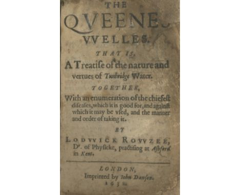 ROWZEE (LODOWICK)The Queenes Welles. That is, a Treatise of the Nature and Vertues of Tunbridge Water. Together, with an Enum