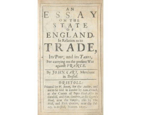 CARY (JOHN)An Essay on the State of England, in Relation to its Trade, its Poor, and its Taxes, for Carrying on the Present W