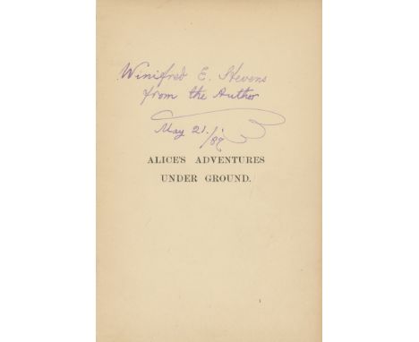 DODGSON (CHARLES LUTWIDGE) 'LEWIS CARROLL'Alice's Adventures Under Ground, Being a Facsimile of the Original MS. Book Afterwa