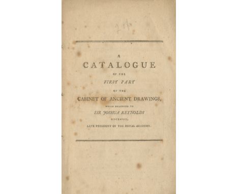 CATALOGUES - AUCTION[REYNOLDS (JOSHUA)] A Catalogue of the First Part of the Cabinet of Ancient Drawings Which Belonged to Si