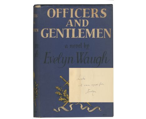 WAUGH (EVELYN)Officers and Gentlemen, FIRST EDITION, AUTHOR'S PRESENTATION COPY TO L.P. HARTLEY, inscribed 'Leslie with warm 