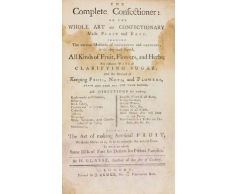 Cookery.- Glasse (Hannah) The Complete Confectioner; or the Whole Art of Confectionary made Plain and Easy, first edition, se