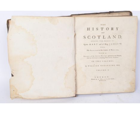 The History of Scotland - during the reins of Queen Mary and the King James. By William Robertson. London printed for A, Mill
