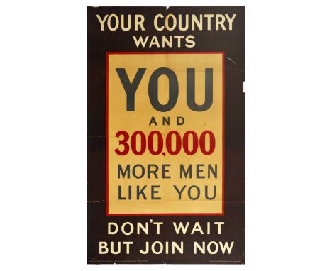 Original vintage World War One recruitment poster Your Country Wants You and 300,000 More Men Like You Don't Wait But Join No
