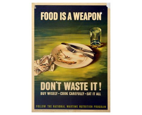 Original vintage World War Two poster - Food is a weapon Don't waste it! Buy wisely Cook carefully Eat it all Follow the Nati