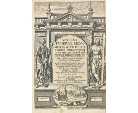 Weever (John). Ancient Funerall Monuments with in the United Monarchie of Great Britain, Ireland and the Islands adjacent; wi