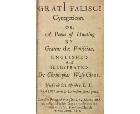 Grattius (Faliscus). GratI Falisci Cynegeticon. Or, A Poem of Hunting by Gratius the Faliscian. Englished and Illustrated by 