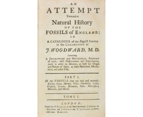 Woodward (John). An A ttempt Towards a N atural H istory of the F ossils of England, in a catalogue of the English fossils in