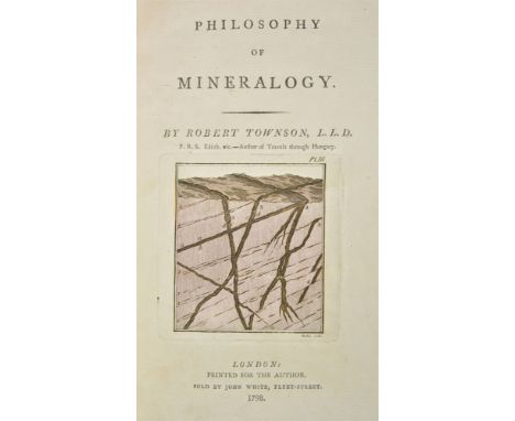 Townson (Robert). Philosophy of Mineralogy, printed for the Author, 1798, title with hand-coloured vignette, two engraved pla