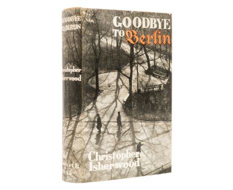 Isherwood (Christopher) Goodbye to Berlin, first edition, light browning to endpapers, upper hinge cracked, original cloth, b